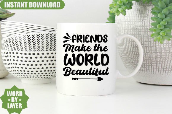 Friends Make the World Beautiful SVG Design Review