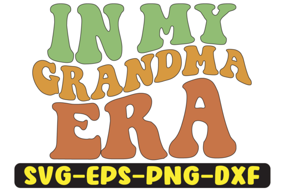 In My Grandma Era Png Sublimation