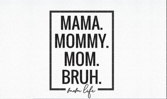 Mama Mommy Mom Bruh SVG: A Designer’s Real Embroidery Test